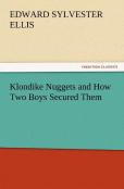 Klondike Nuggets And How Two Boys Secured Them