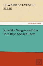 Klondike Nuggets And How Two Boys Secured Them