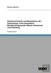 Klosterwirtschaft Und Besitztumer Der Zisterzienser Unter Besonderer Berucksichtigung Der Kloster Himmerod Und Otterberg