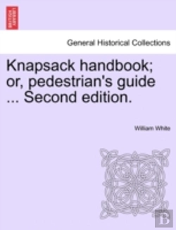 Bertrand.pt - Knapsack Handbook; Or, Pedestrian'S Guid