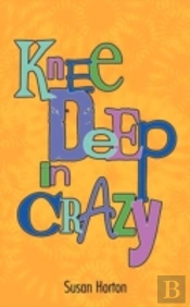 Knee Deep In Crazy