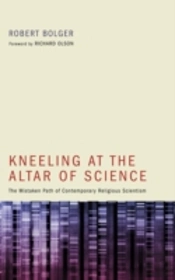 Kneeling At The Altar Of Science