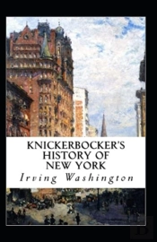 Knickerbocker'S History Of New York Annotated