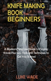 Knife Making Book For Beginners