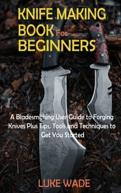 Bertrand.pt - Knife Making Book For Beginners
