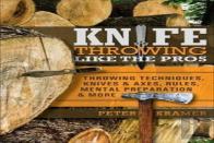 Knife Throwing Like The Pros