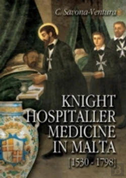 Bertrand.pt - Knight Hospitaller Medicine In Malta (1530-1798)