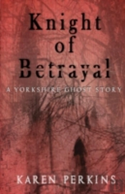 Bertrand.pt - Knight Of Betrayal: A Yorkshire Ghost Story