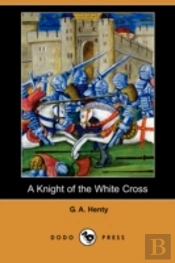 Knight Of The White Cross (Dodo Press)