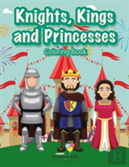 Knights, Kings And Princesses Coloring Book