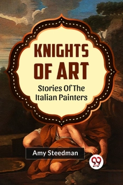 Bertrand.pt - Knights Of Art Stories Of The Italian Painters