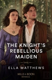 Knight'S Rebellious Maiden