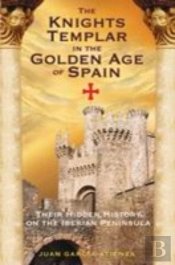 Knights Templar In The Golden Age Of Spain
