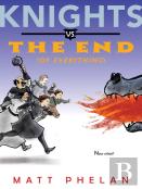Knights Vs. The End (Of Everything)