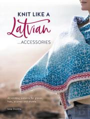 Knit Like A Latvian: Accessories