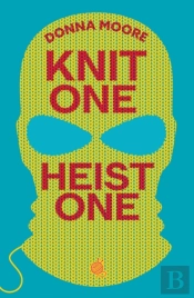 Knit One, Heist One