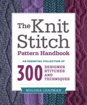 Knit Stitch Pattern Handbook, The