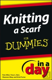 Knitting A Scarf In A Day For Dummies