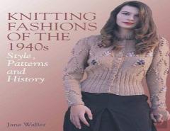 Knitting Fashions Of The 1940s