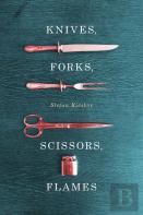 Knives, Forks, Scissors, Flames