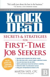Knock 'Em Dead Secrets & Strategies For First-Time Job Seekers