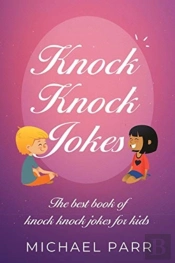 Knock Knock Jokes: The Best Book Of Knoc