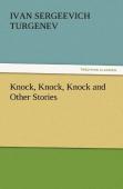 Knock, Knock, Knock And Other Stories