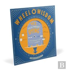 Knock Knock Yes, You'Re Probably Dying Wheel O' Wisdom
