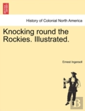 Knocking Round The Rockies. Illustrated.