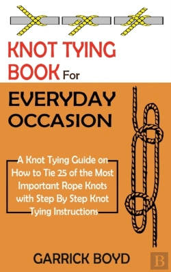 Bertrand.pt - Knot Tying Book For Everyday Occasion