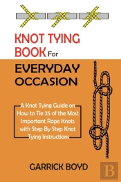 Knot Tying Book For Everyday Occasion