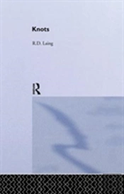 Knots: Selected Works Of Rd Laing: Vol 7