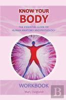 Know Know Your Body The Essential Guide To Human Anatomy And Physiology