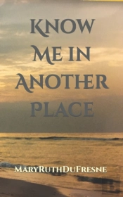 Know Me In Another Place