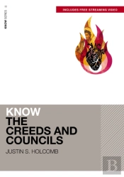 Know The Creeds And Councils (Includes Free Streaming Video)