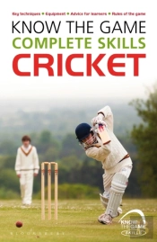 Know The Game: Complete Skills: Cricket