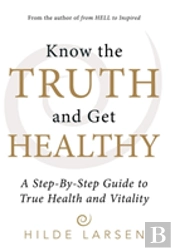Know The Truth And Get Healthy