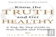 Know The Truth And Get Healthy