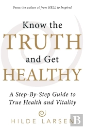 Know The Truth And Get Healthy