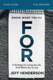 Know What You'Re For Bible Study Guide