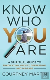Know Who You Are: A Spiritual Guide To E