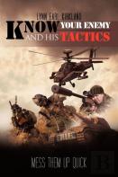 Know Your Enemy And His Tactics