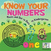 Know Your Numbers | Mazes And Dot To Dots To Kindergarten