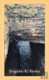Knowing As We Are Known: An Exercise In