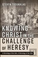 Knowing Christ In The Challenge Of Heresy