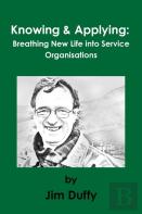 Knowing & Applying: Breathing New Life Into Service Organisations