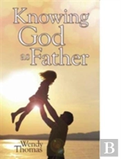 Knowing God As Father