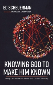 Knowing God To Make Him Known
