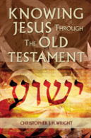Knowing Jesus Through The Old Testament