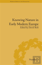 Knowing Nature In Early Modern Europe